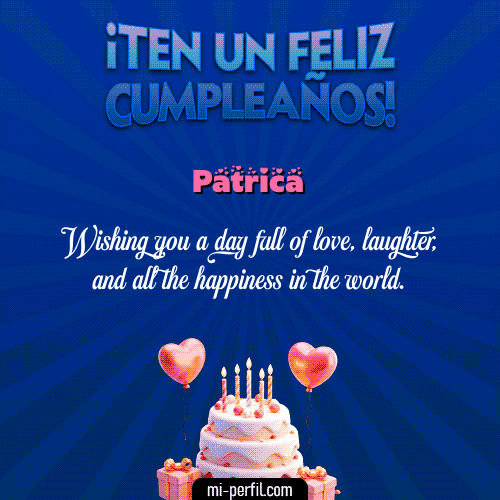 Te un Feliz Cumpleaños Patrica