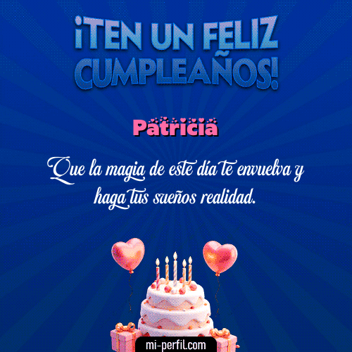 Te un Feliz Cumpleaños Patricia