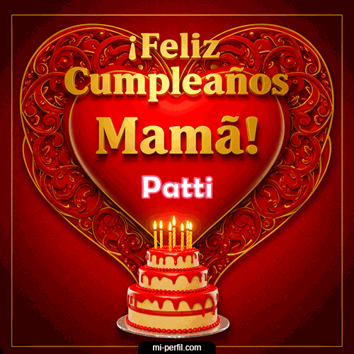 Feliz Cumpleaños Mamá Patti