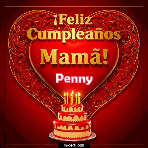 Feliz Cumpleaños Mamá Penny