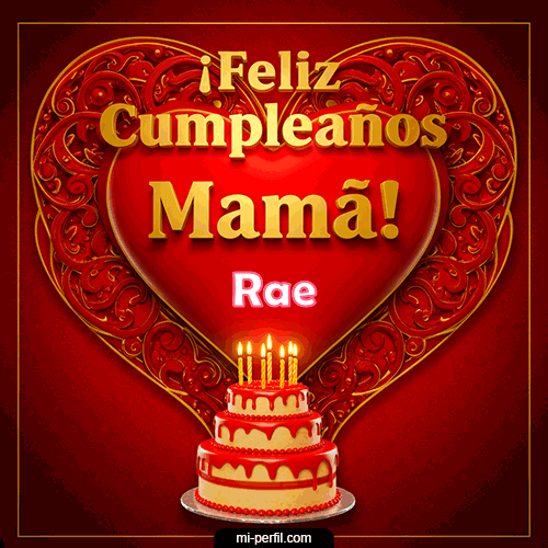 Feliz Cumpleaños Mamá Rae