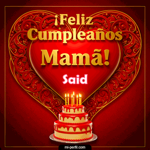 Feliz Cumpleaños Mamá Said