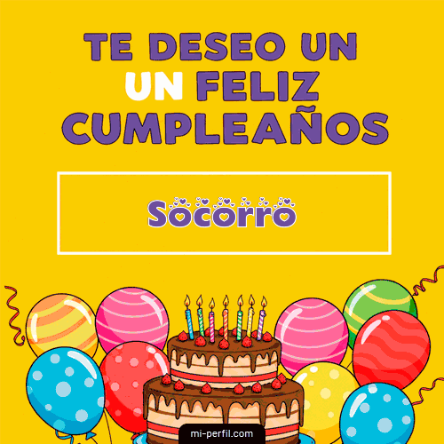 Te deseo un Feliz Cumpleaños Socorro