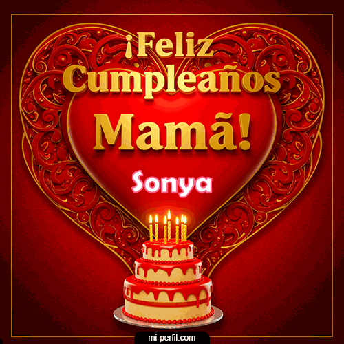 Feliz Cumpleaños Mamá Sonya