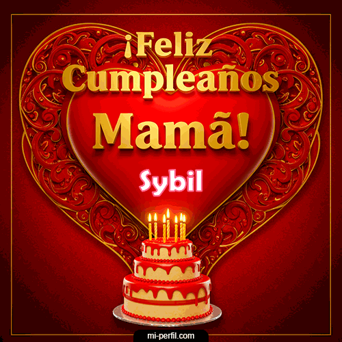 Feliz Cumpleaños Mamá Sybil