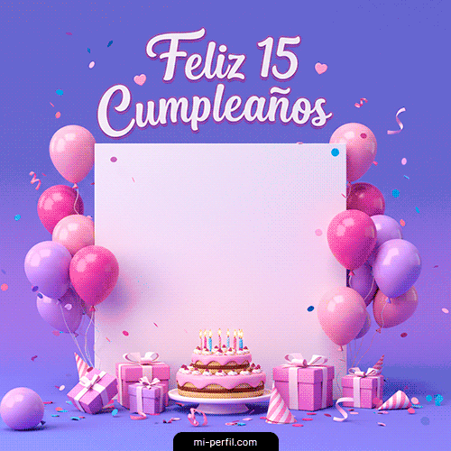 Feliz 15 Cumpleaños