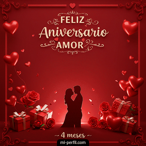 Feliz Aniversario Amor (4to mes)