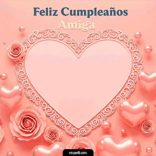 Feliz Cumpleaños Amiga IV